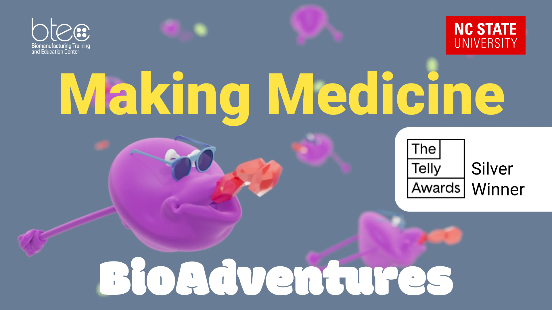 A short BTEC video explaining how biopharmaceuticals are manufactured — “BioAdventures: Making Medicine” — was honored recently with a silver Telly Award.